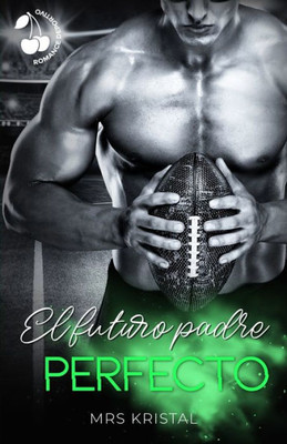 El futuro padre perfecto : Romance deportivo new adult