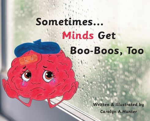 Sometimes ... Minds Get Boo-Boos, Too