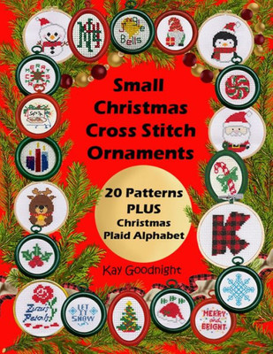 Small Christmas Cross Stitch Ornaments : 20 Patterns PLUS Christmas Plaid Alphabet