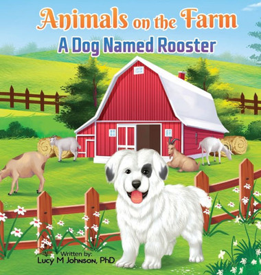 Animals on the Farm : A Dog Named Rooster