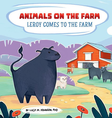 Animals on the Farm : Leroy Comes to the Farm Animals on the Farm : Leroy Comes to the Farm