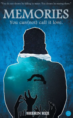 MEMORIES - You Can(not) Call it Love