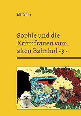 Sophie Und Die Krimifrauen Vom Alten Bahnhof -3 -: Cosy-Crime-Geschichten (German Edition)