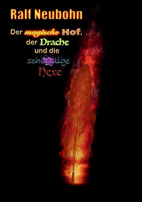 Der Magische Hof, Der Drache Und Die Schusslige Hexe (German Edition)