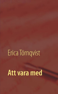 Att vara med : - en samling dikter, berättelser och monologer