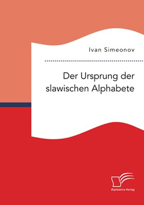 Der Ursprung Der Slawischen Alphabete (German Edition)