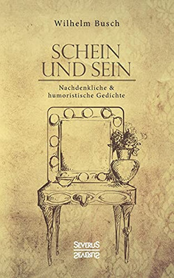 Schein Und Sein: Nachdenkliche Und Humoristische Gedichte (German Edition)