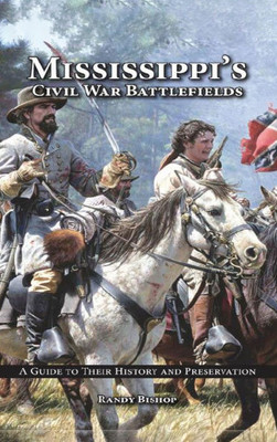 Mississippi's Civil War Battlefields : A Guide to Their History and Preservation