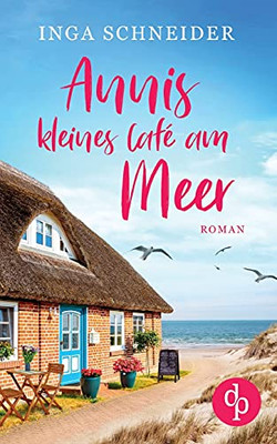 Annis Kleines Café Am Meer (German Edition)