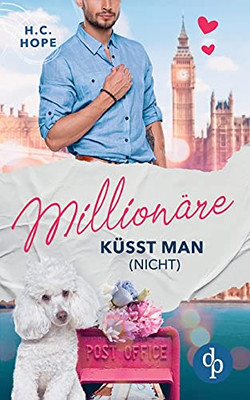 Millionäre Küsst Man (Nicht) (German Edition)