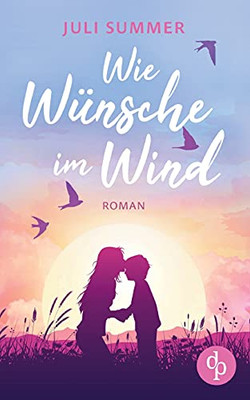 Wie Wünsche Im Wind (German Edition)