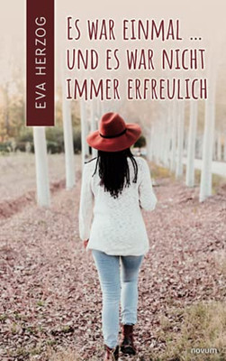 Es War Einmal ... Und Es War Nicht Immer Erfreulich (German Edition)
