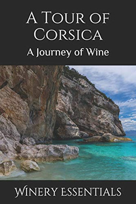 A Tour of Corsica: A Journey of Wine