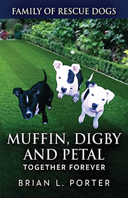 Muffin, Digby And Petal: Together Forever (Paperback)