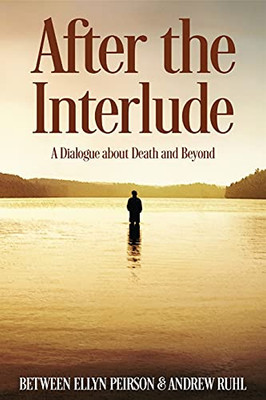 After The Interlude: A Dialogue About Death And Beyond - 9784867524756