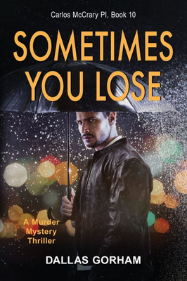 Sometimes You Lose : A Murder Mystery Thriller