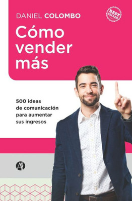 Cómo vender más : 500 ideas de comunicación para aumentar sus ingresos