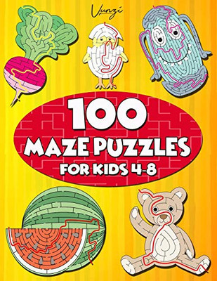 100 Maze Puzzles for Kids 4-8: Maze Activity Book for Kids. Great for Developing Problem Solving Skills, Spatial Awareness, and Critical Thinking Skills. (Books For Kids)