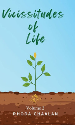 Vicissitudes of Life V2 : Volume 2