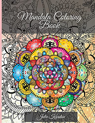 Mandala Coloring Book: Perfect For Woman And Men Most Beautiful Mandalas For Relaxation 100 Mandalas For Colouring