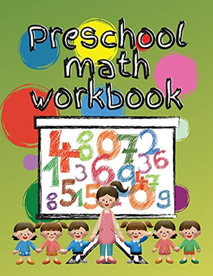 Preschool Math Workbook: Kindergarten Math Workbook For Kids 3-5, Preschool Activity Coloring Book For Kids Age 3 To 5