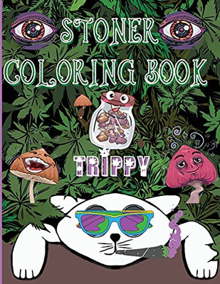 Stoner Coloring Book Trippy: A Psychedelic Trip For Grown-Ups And Stoner Lovers