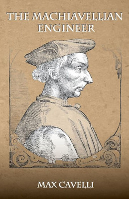 The Machiavellian Engineer