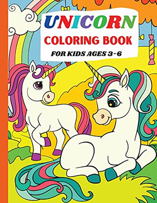 Unicorn Coloring Book: For Kids Ages 3-6