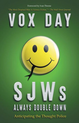 SJWs Always Double Down : Anticipating the Thought Police
