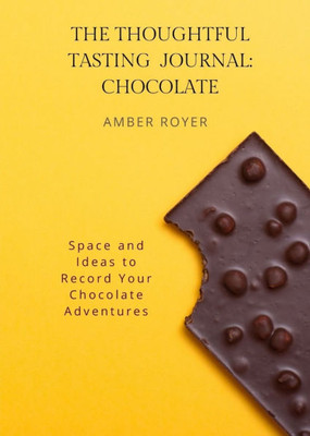 The Thoughtful Tasting Journal : Chocolate