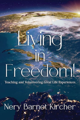 Living in Freedom! : Teaching and Volunteering, Great Life Experiences Living in Freedom! : Teaching and Volunteering, Great Life Experiences
