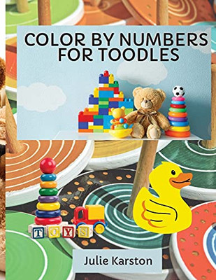 Color By Numbers For Toodles Ages 2-4: Color By Numbers Educational Activity Book For Kids Coloring Book For Toodles Ages 2-4