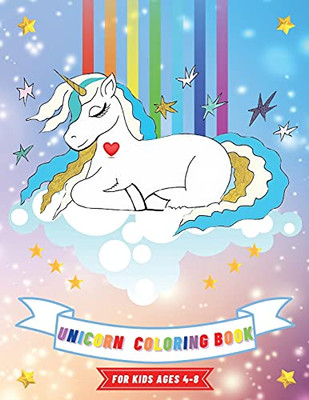 Unicorn Coloring Book: For Kids Ages 4-8 8.5 X 11 Activity Book For Girls