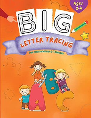 Big Letter Tracing: Pen Control And Line Tracing Activity Book For Preschoolers