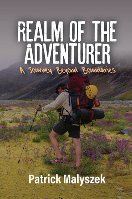 Realm of the Adventurer : A Journey Beyond Boundaries