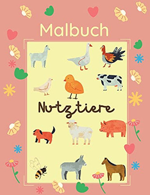 Malbuch Nutztiere: 25 Große Und Einfache Bilder Für Anfänger, Die Das Färben Lernen: 2-4 Jahre (German Edition)