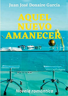 Aquel Nuevo Amanecer (Spanish Edition)