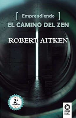 Emprendiendo El Camino Del Zen (Desarrollo Espiritual) (Spanish Edition)