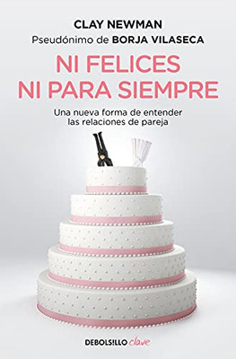 Ni Felices Ni Para Siempre / Neither Happy Nor For Forever (Clave) (Spanish Edition)