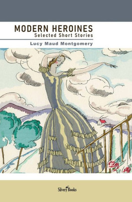 MODERN HEROINES: Selected Short Stories