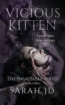 Vicious Kitten : A Dark Reverse Harem Romance - the Insatiable Series Book 3