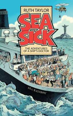 Sea Sick : The Adventures of a Ship’s Doctor