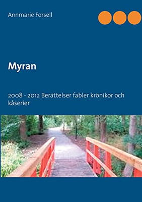 Myran: 2008 - 2012 Berättelser Krönikor Och Kåserier (Swedish Edition)