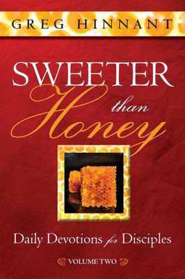 Sweeter Than Honey : Daily Devotions for Disciples, Volume Two