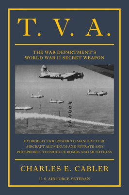 T. V. A. : The War Department's World War II Secret Weapon