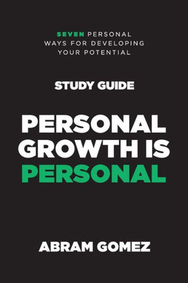 Personal Growth is Personal Study Guide : Seven Personal Ways for Developing Your Potential