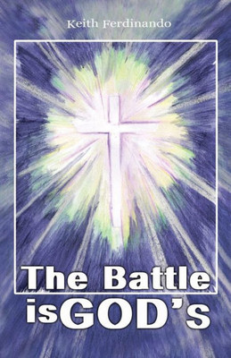 The Battle Is God's : Reflecting on Spiritual Warfare for African Believers
