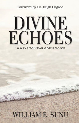 Divine Echoes : 10 Ways to Hear God's Voice