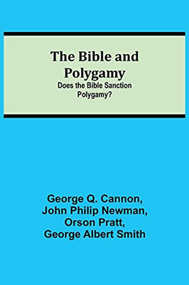 The Bible And Polygamy: Does The Bible Sanction Polygamy?