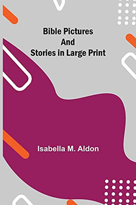 Bible Pictures And Stories In Large Print